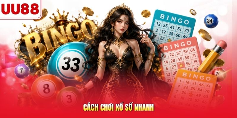 cách chơi xổ số nhanh