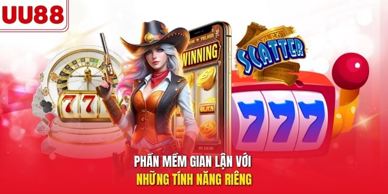 Phần mềm gian lận với những tính năng riêng