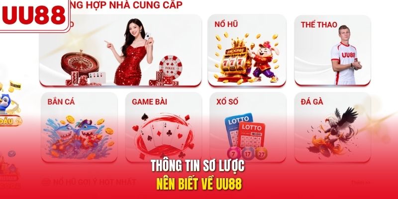 Thông tin sơ lược nên biết về UU88