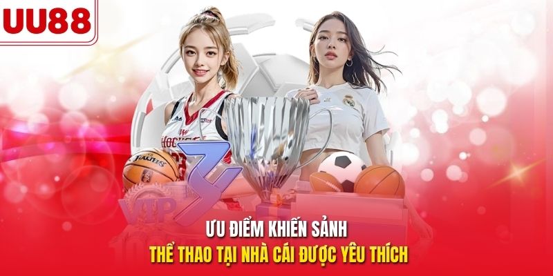 Ưu điểm khiến sảnh thể thao tại nhà cái được yêu thích